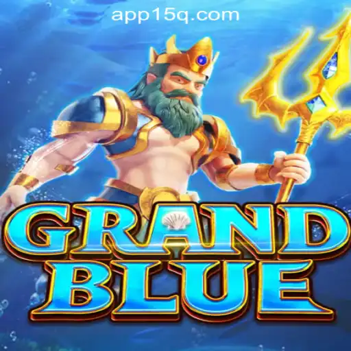 Exploring GRANDBLUE: A Thrilling Dive into the World of 15Q.COM Oficial Slots Brasil #1